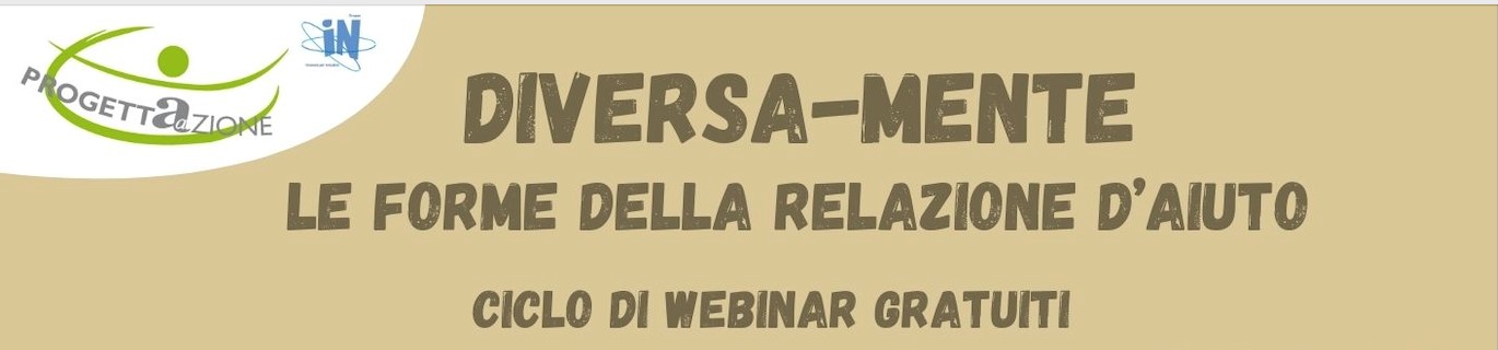 Diversa-mente – Le forme della relazione d’aiuto – Ciclo di Webinar gratuiti